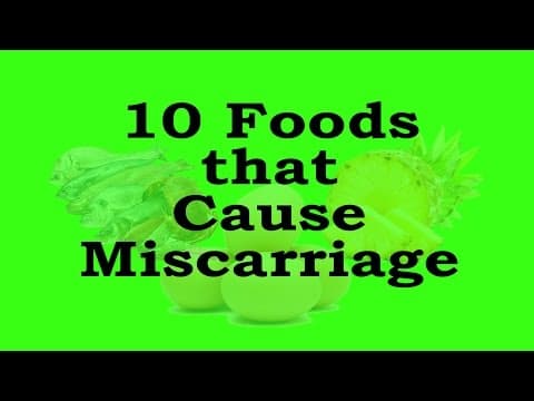 10 Foods That Surely Cause Miscarriage