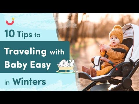 10 Tips to Make Traveling with Baby Easy in Winters | Travel Essentials for Baby | Travel with Baby