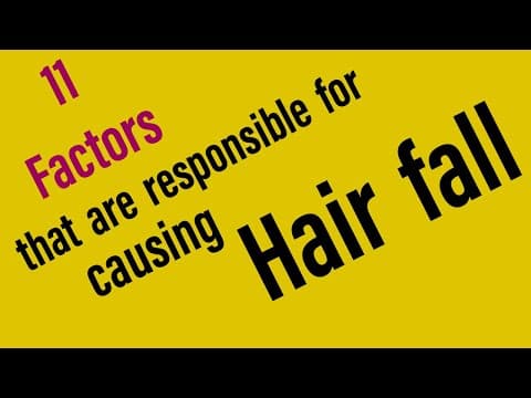 11 Factors that are Responsible for Causing Hair fall
https://youtu.be/ZaMhsDmPnKs