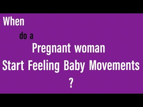 When do a Pregnant woman start feeling baby movements? 
https://youtu.be/iXWcSMK0OtQ