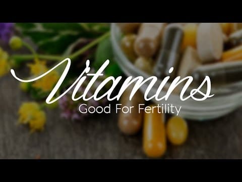 Vitamins Good For Fertility