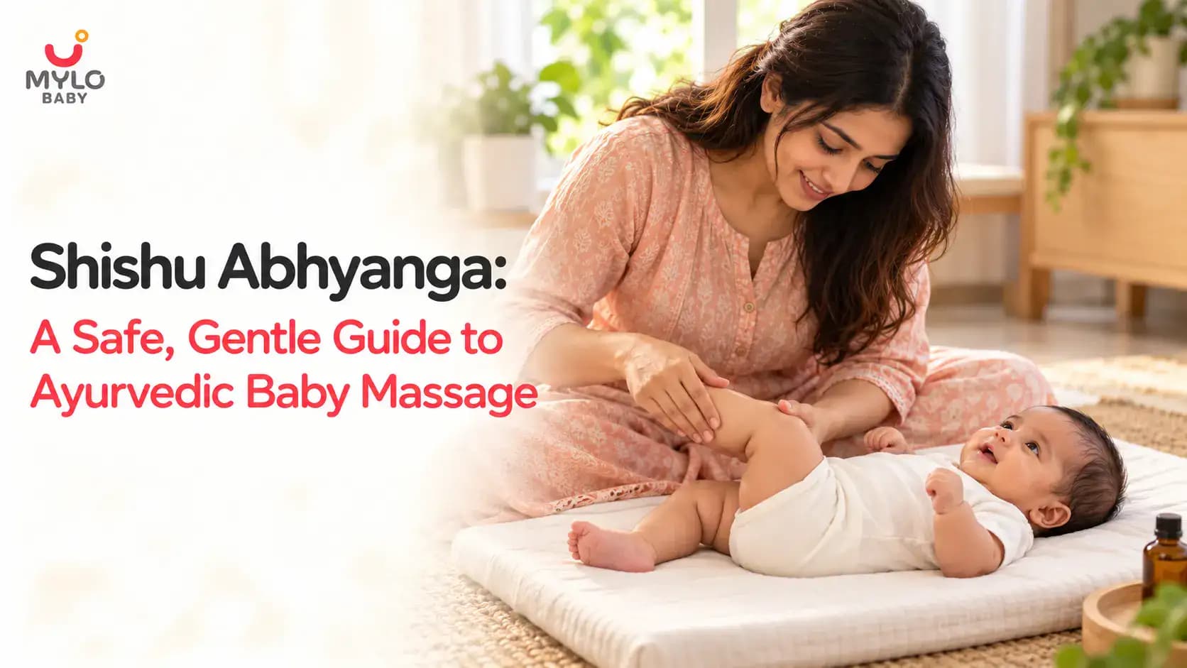 Shishu Abhyanga: A Safe, Gentle Guide to Ayurvedic Baby Massage